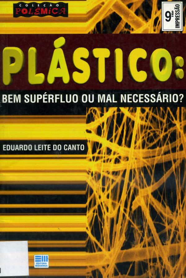 Plástico: Bem Supérfluo ou mal necessário?